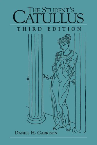 The Students Catullus (Oklahoma Series In Classical Culture)