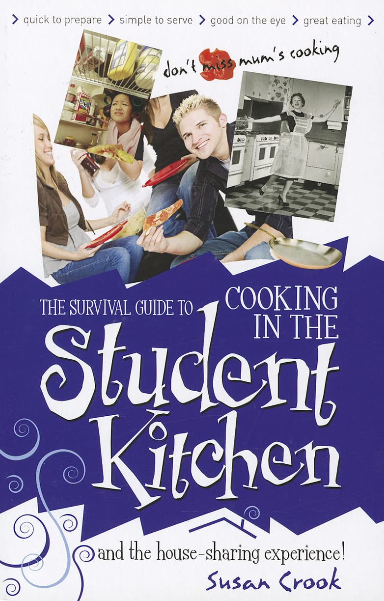 The Survival Guide to Cooking in the Student Kitchen and HouseSharing Experience!
