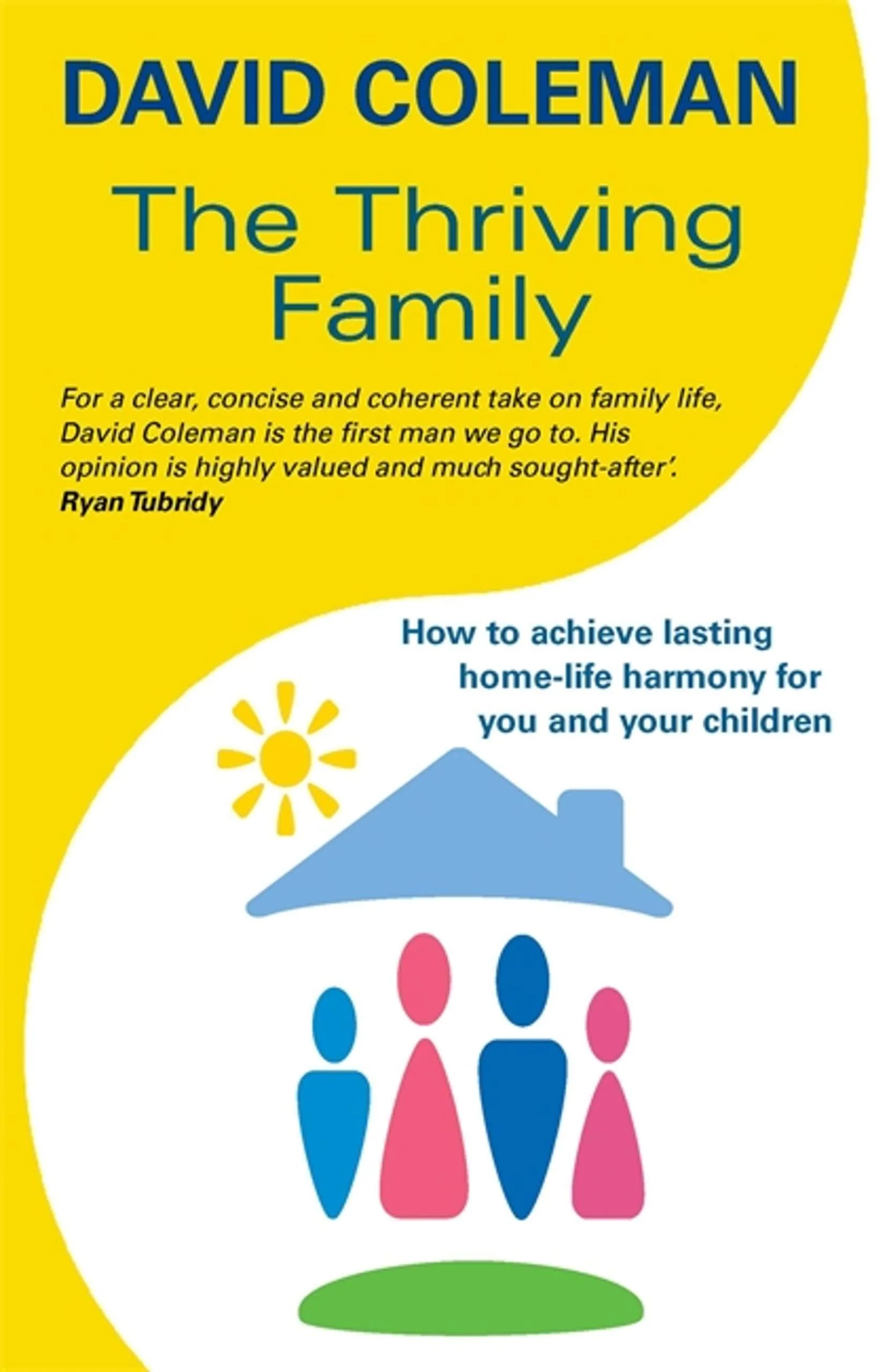 The Thriving Family: How to Achieve Lasting HomeLife Harmony for You and Your Children