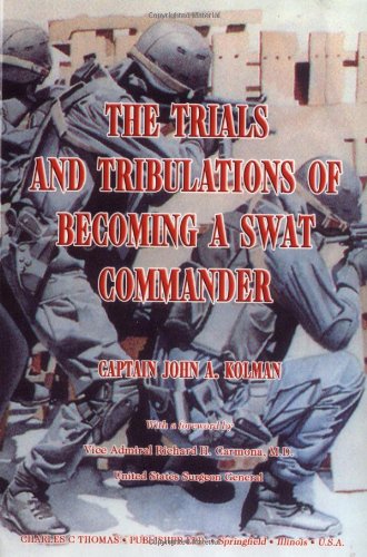 The Trials And Tribulations Of Becoming A Swat Commander