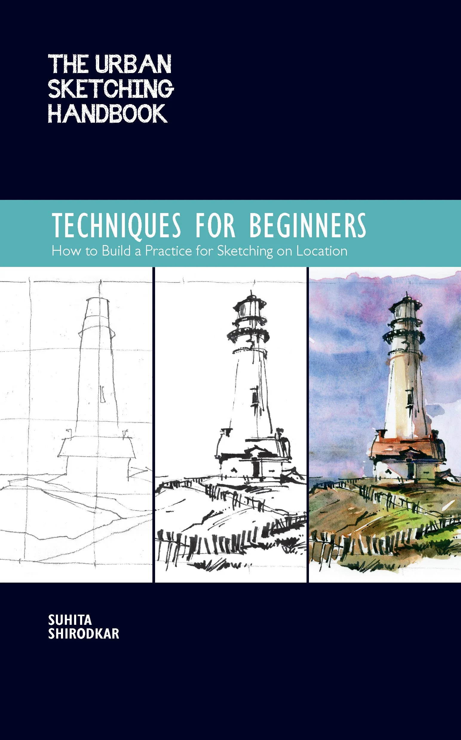The Urban Sketching Handbook Techniques for Beginners: How to Build a Practice for Sketching on Location (Volume 11) (Urban Sket
