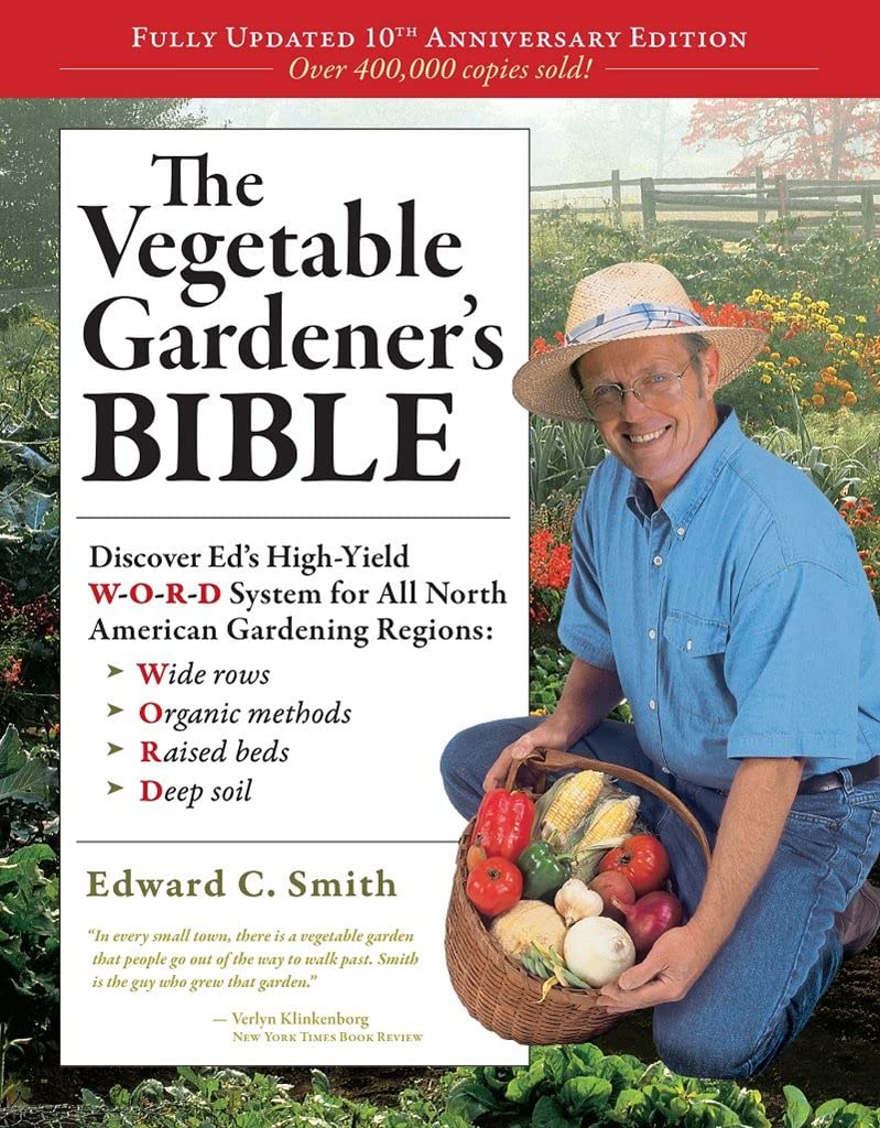 The Vegetable Gardeners Bible, 2nd Edition: Discover Eds HighYield WORD System for All North American Gardening Regions: W