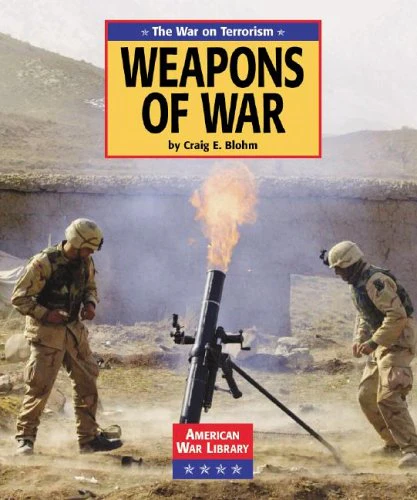 The War on Terrorism: Weapons of War (American War Library)