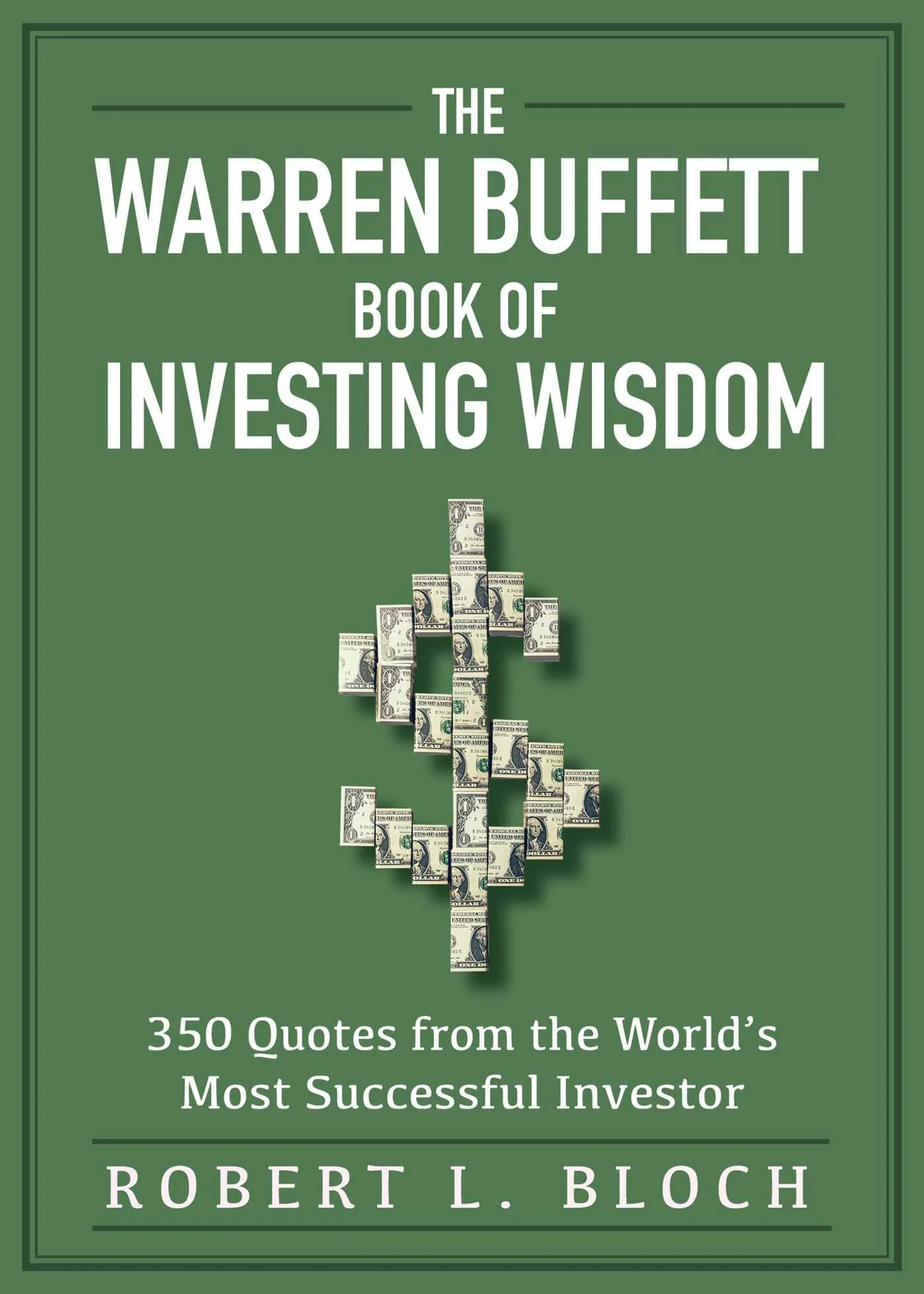The Warren Buffett Book of Investing Wisdom: 350 Quotes from the Worlds Most Successful Investor