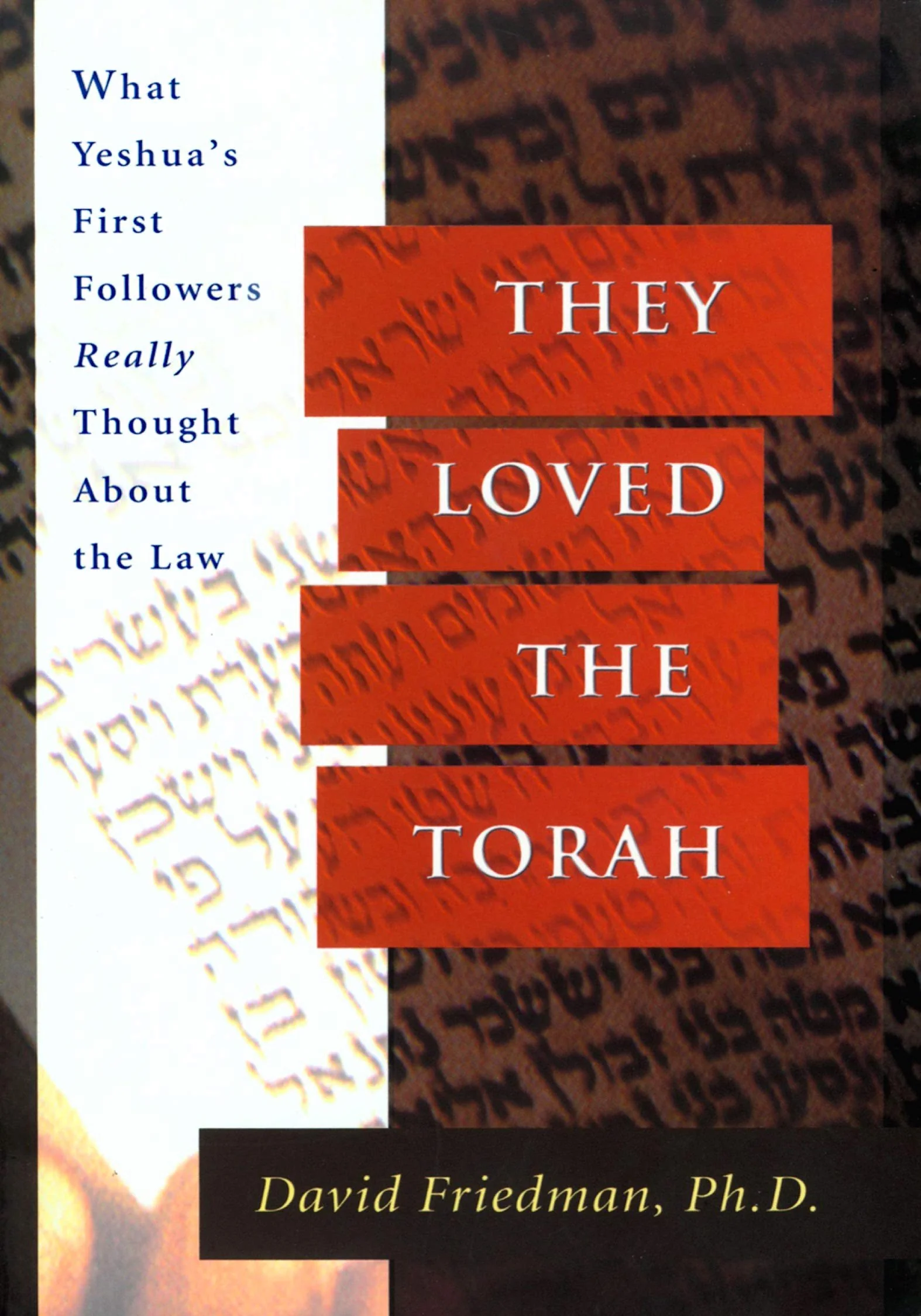 They Loved the Torah: What Yeshuas First Followers Really Thought about the Law