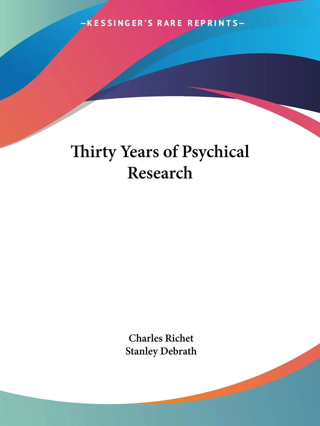 Thirty Years of Psychical Research