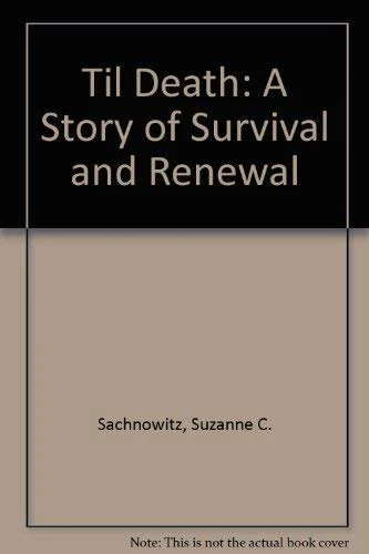 Til Death: A Story Of Survival And Renewal