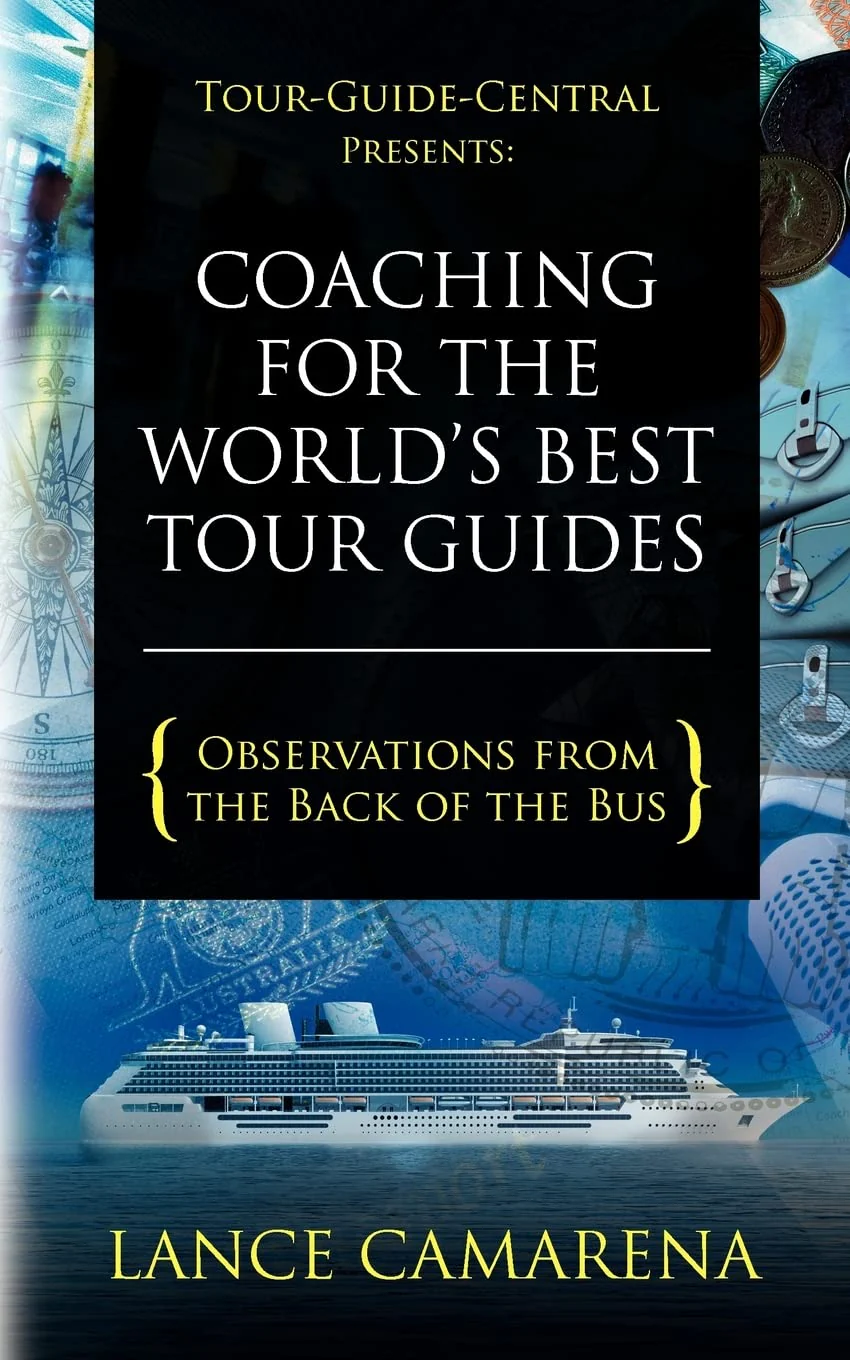 TourGuideCentral Presents: Coaching for the Worlds Best Tour Guides: Observations from the Back of the Bus