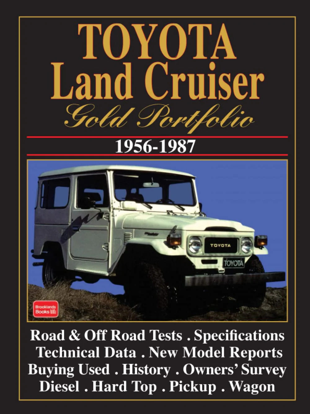 TOYOTA LAND CRUISER GOLD PORTFOLIO 19561987: Road Test Book
