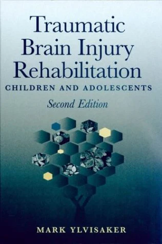 Traumatic Brain Injury Rehabilitation: Children and Adolescents Second Edition