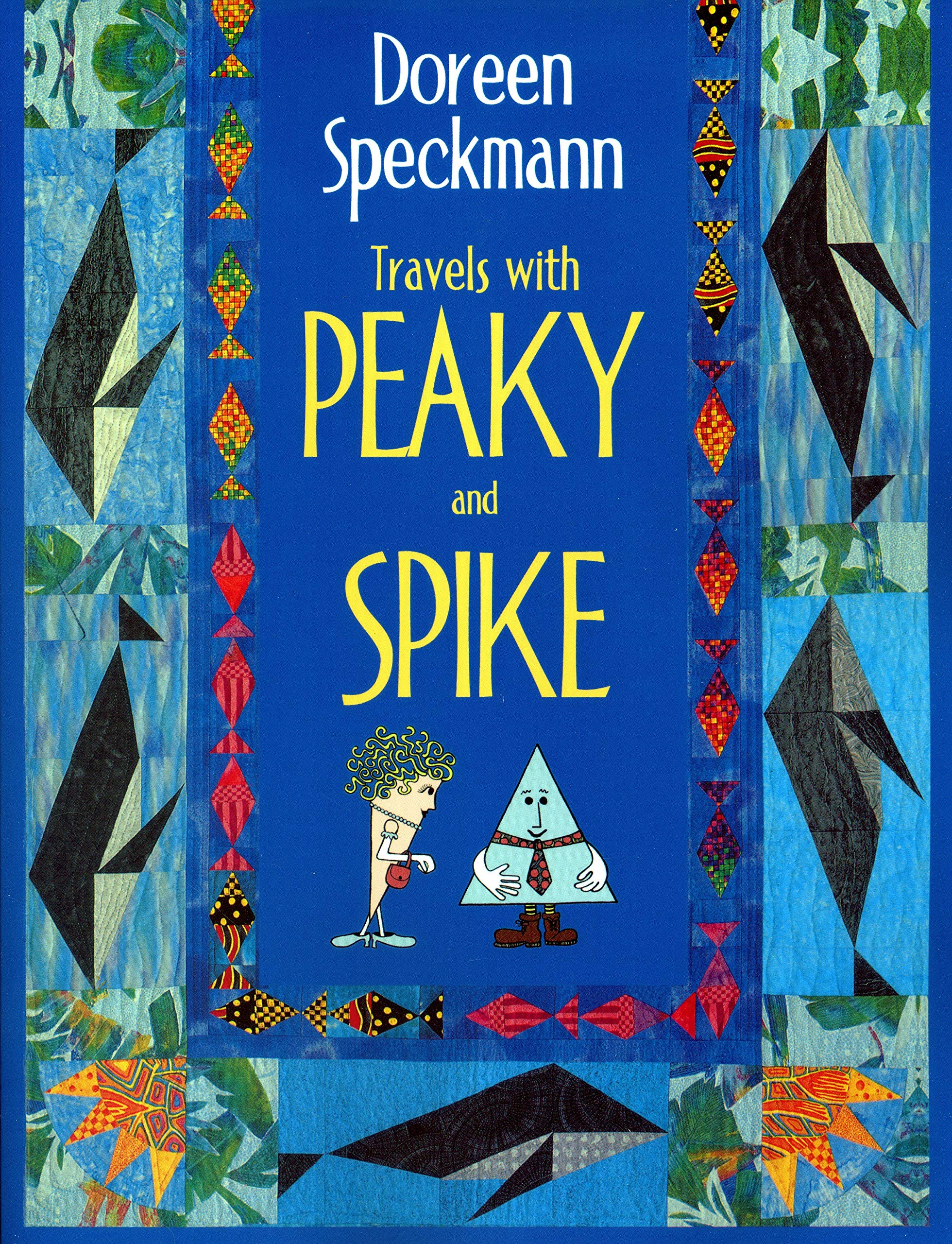 Travels with Peaky and Spike: Doreen Speckmanns Quilting Adventures