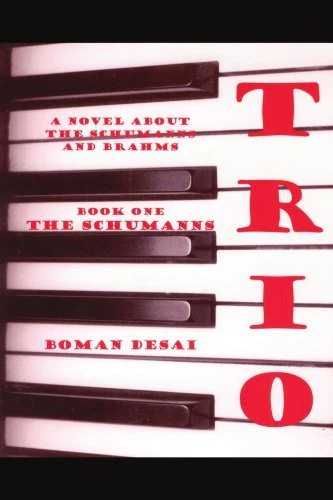Trio: A Novel About the Schumanns and Brahms