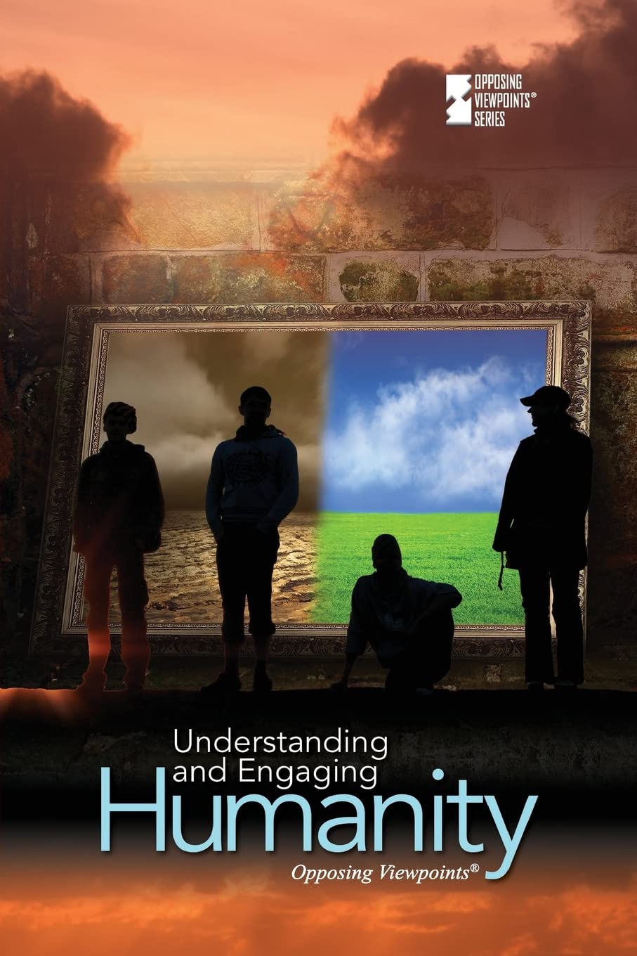 Understanding and Engaging Humanity (Opposing Viewpoints)
