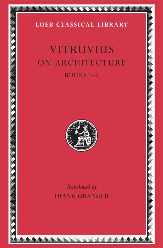 Vitruvius: On Architecture, Volume I, Books 15 (Loeb Classical Library No. 251)