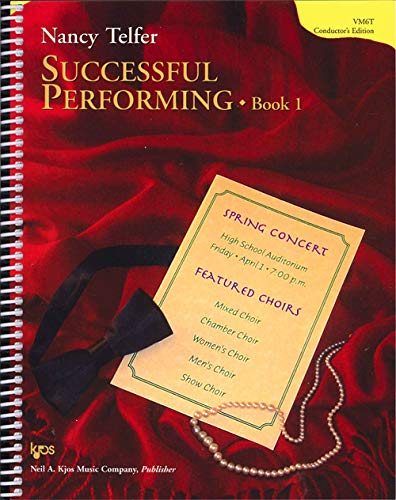 VM6T Successful Performing: Ideas for Choral Conductors and ConductorsinTraining: Conductors Edition Book 1