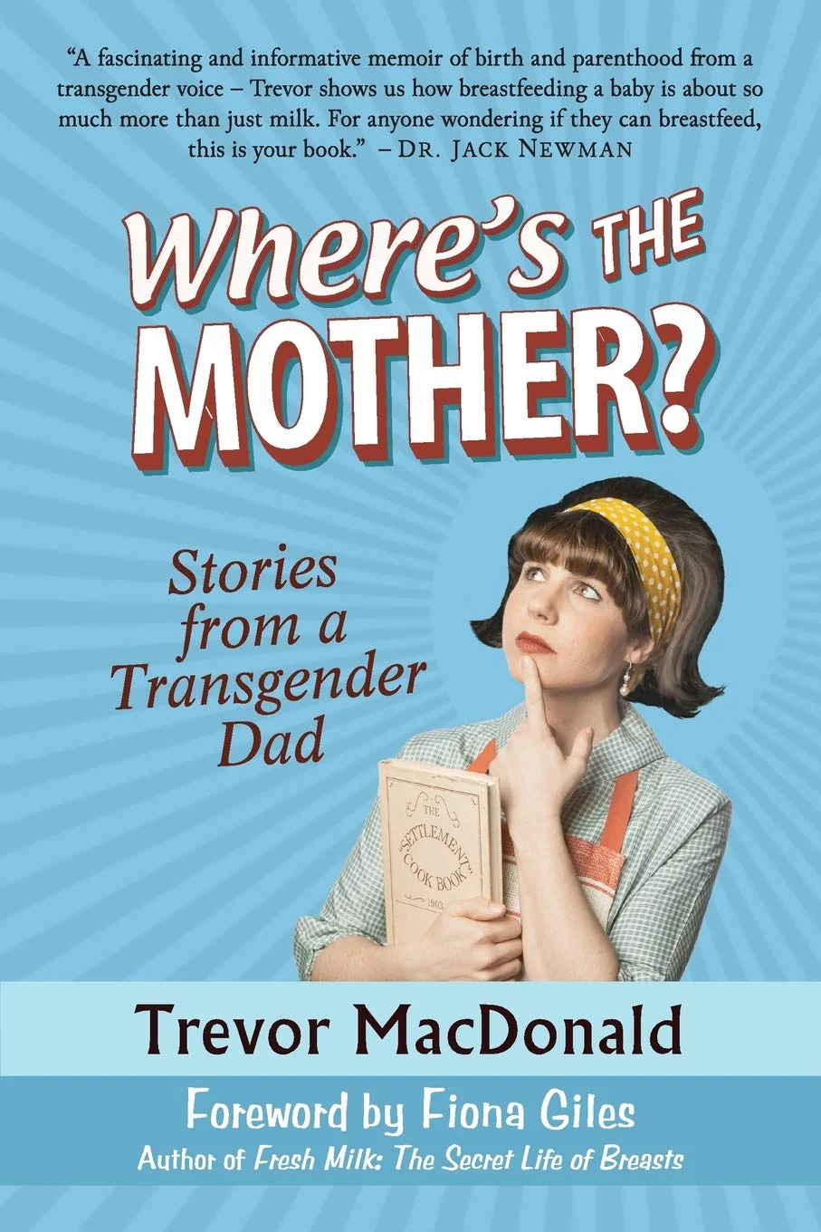 Wheres the Mother?: Stories from a Transgender Dad
