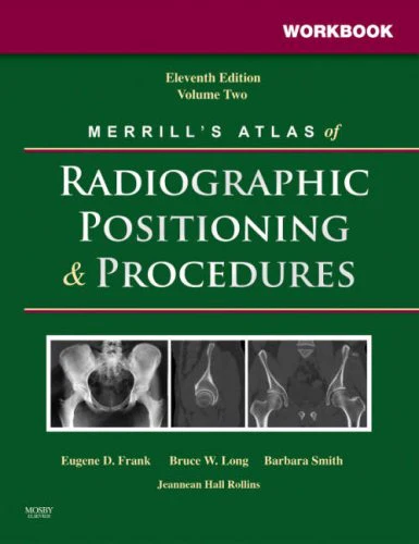 Workbook for Merrills Atlas of Radiographic Positioning and Procedures: Volume 2