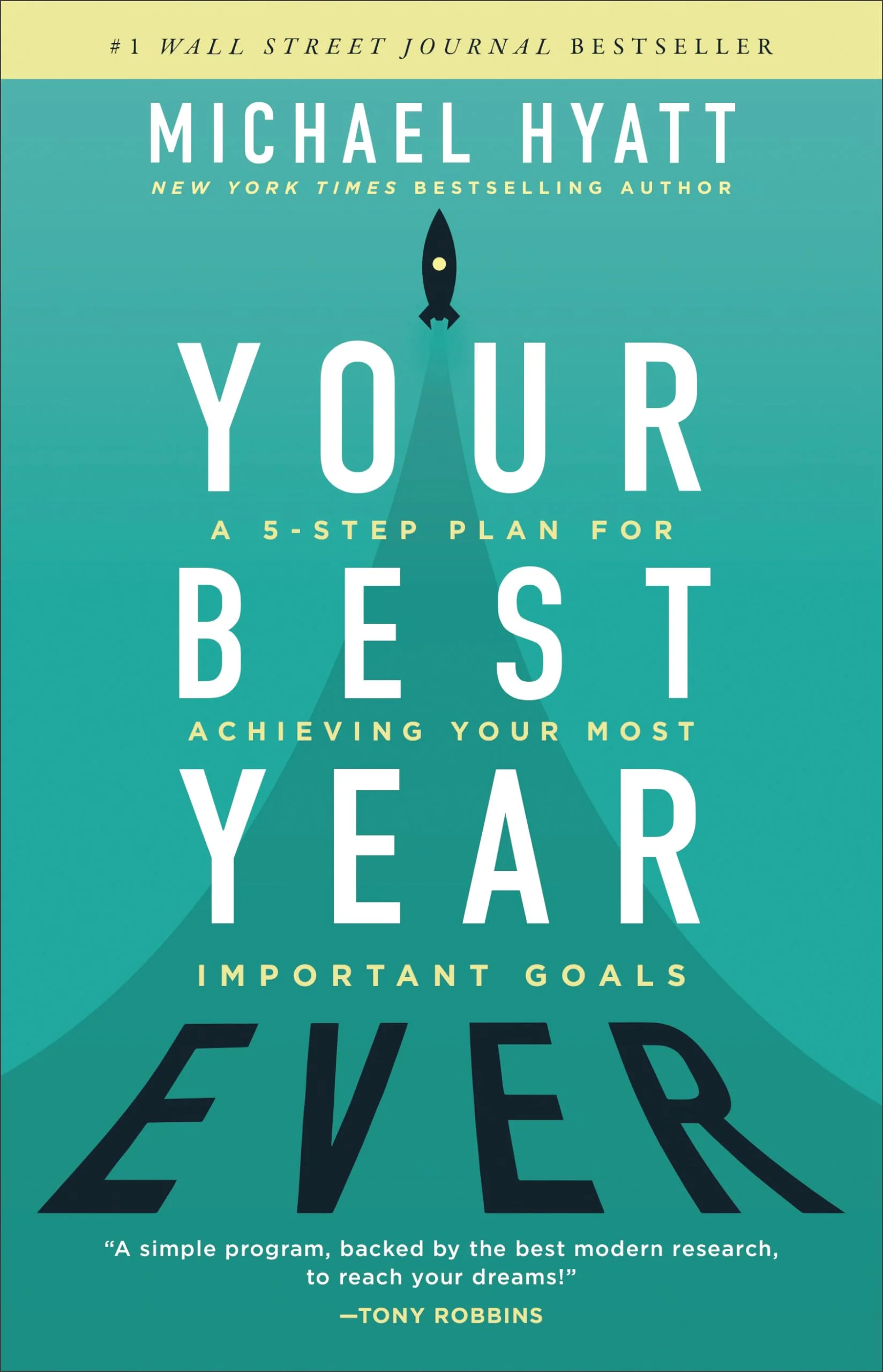 Your Best Year Ever: A 5Step Plan for Achieving Your Most Important Goals